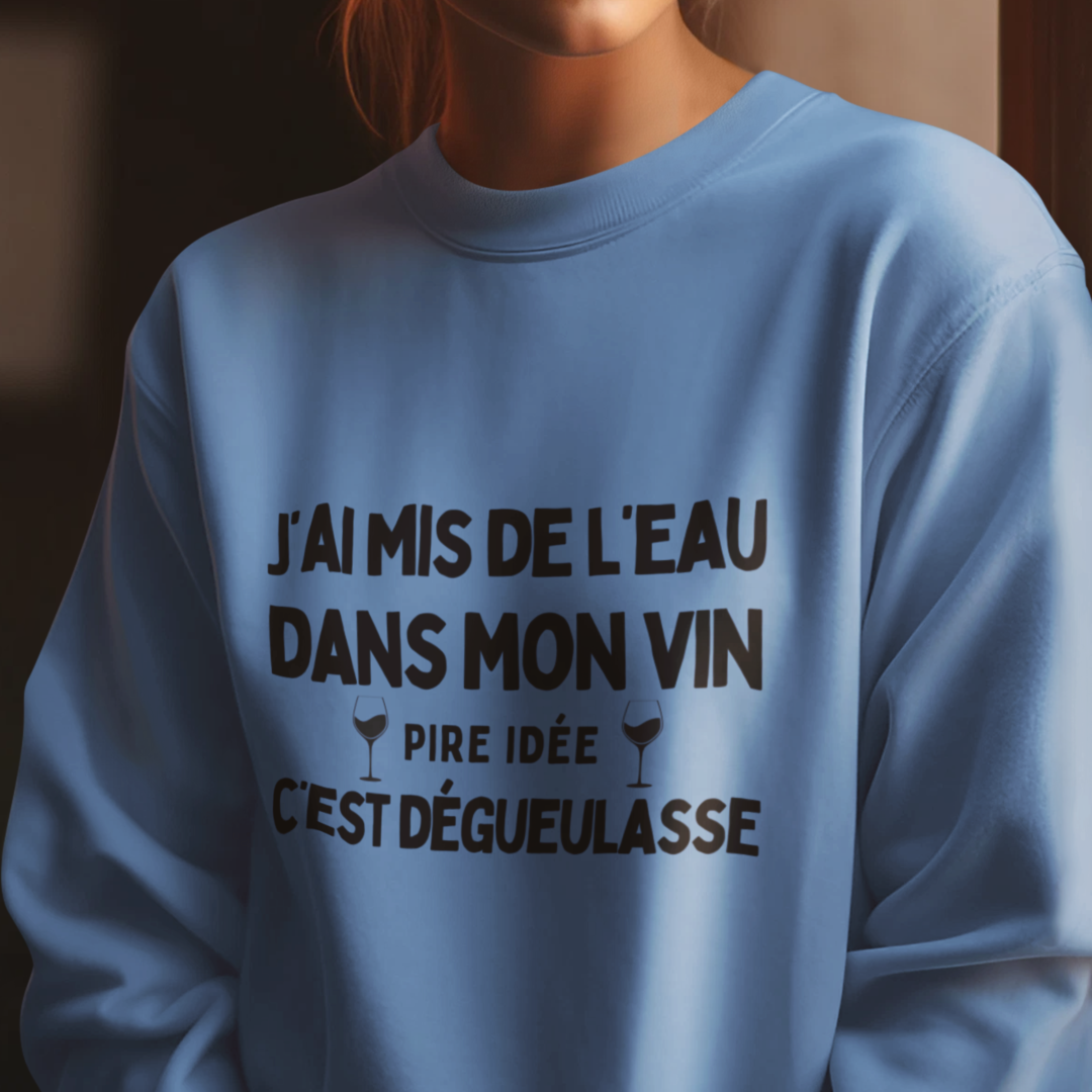 Mettre de l'eau dans son vin, c'est non - Sweatshirt